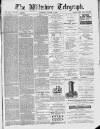 Wiltshire Telegraph Saturday 09 March 1889 Page 1