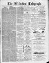 Wiltshire Telegraph Saturday 03 August 1889 Page 1