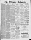 Wiltshire Telegraph Saturday 24 August 1889 Page 1