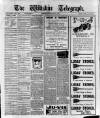 Wiltshire Telegraph Saturday 25 January 1908 Page 1