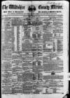 Wiltshire County Mirror Tuesday 21 December 1852 Page 1