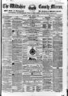Wiltshire County Mirror Tuesday 29 March 1853 Page 1