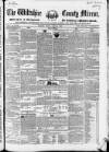 Wiltshire County Mirror Tuesday 02 August 1853 Page 1