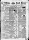 Wiltshire County Mirror Tuesday 04 October 1853 Page 1