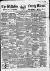 Wiltshire County Mirror Wednesday 07 March 1855 Page 1