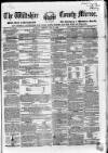 Wiltshire County Mirror Wednesday 13 June 1855 Page 1
