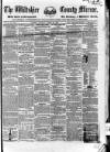 Wiltshire County Mirror Wednesday 23 January 1856 Page 1