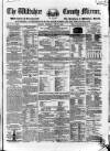 Wiltshire County Mirror Wednesday 25 June 1856 Page 1