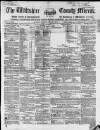 Wiltshire County Mirror Wednesday 03 December 1862 Page 1