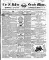 Wiltshire County Mirror Wednesday 25 March 1863 Page 1