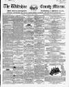 Wiltshire County Mirror Wednesday 06 May 1863 Page 1