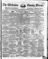 Wiltshire County Mirror Wednesday 09 March 1864 Page 1