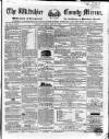 Wiltshire County Mirror Wednesday 27 April 1864 Page 1