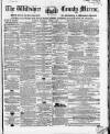 Wiltshire County Mirror Wednesday 03 August 1864 Page 1