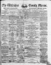 Wiltshire County Mirror Wednesday 04 April 1866 Page 1