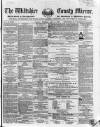 Wiltshire County Mirror Wednesday 11 April 1866 Page 1