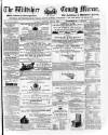 Wiltshire County Mirror Wednesday 12 June 1867 Page 1