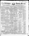 Wiltshire County Mirror Tuesday 18 January 1870 Page 1