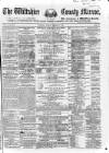 Wiltshire County Mirror Tuesday 06 February 1872 Page 1