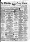 Wiltshire County Mirror Tuesday 27 May 1873 Page 1