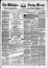 Wiltshire County Mirror Tuesday 07 March 1876 Page 1