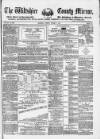 Wiltshire County Mirror Tuesday 03 October 1876 Page 1