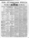 Tunbridge Wells Weekly Express Tuesday 06 January 1863 Page 1
