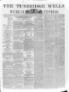 Tunbridge Wells Weekly Express Tuesday 28 April 1863 Page 1