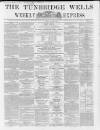 Tunbridge Wells Weekly Express Tuesday 03 November 1863 Page 1