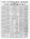 Tunbridge Wells Weekly Express Tuesday 10 November 1863 Page 1