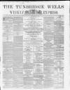 Tunbridge Wells Weekly Express Tuesday 01 March 1864 Page 1