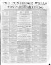 Tunbridge Wells Weekly Express Tuesday 30 May 1865 Page 1