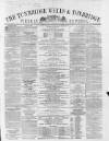 Tunbridge Wells Weekly Express Tuesday 02 January 1866 Page 1