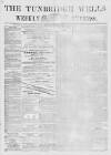 Tunbridge Wells Weekly Express Tuesday 14 March 1871 Page 1