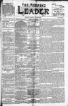 Morning Leader Monday 07 August 1893 Page 1