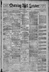 Morning Leader Saturday 03 June 1899 Page 1