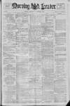 Morning Leader Saturday 16 September 1899 Page 1