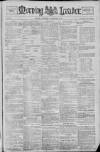 Morning Leader Saturday 02 December 1899 Page 1