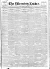 Morning Leader Saturday 08 April 1905 Page 1