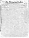 Morning Leader Thursday 15 June 1905 Page 1