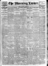 Morning Leader Thursday 10 March 1910 Page 1