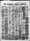 Liverpool Weekly Mercury Saturday 20 May 1865 Page 1