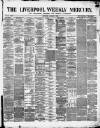 Liverpool Weekly Mercury Saturday 06 January 1872 Page 1