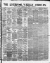 Liverpool Weekly Mercury Saturday 10 February 1872 Page 1