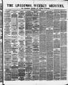 Liverpool Weekly Mercury Saturday 16 March 1872 Page 1