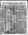 Liverpool Weekly Mercury Saturday 12 October 1872 Page 1