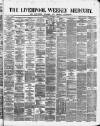 Liverpool Weekly Mercury Saturday 07 December 1872 Page 1
