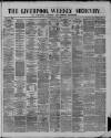 Liverpool Weekly Mercury Saturday 03 May 1873 Page 1