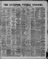 Liverpool Weekly Mercury Saturday 26 July 1873 Page 1