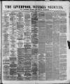 Liverpool Weekly Mercury Saturday 31 July 1875 Page 1